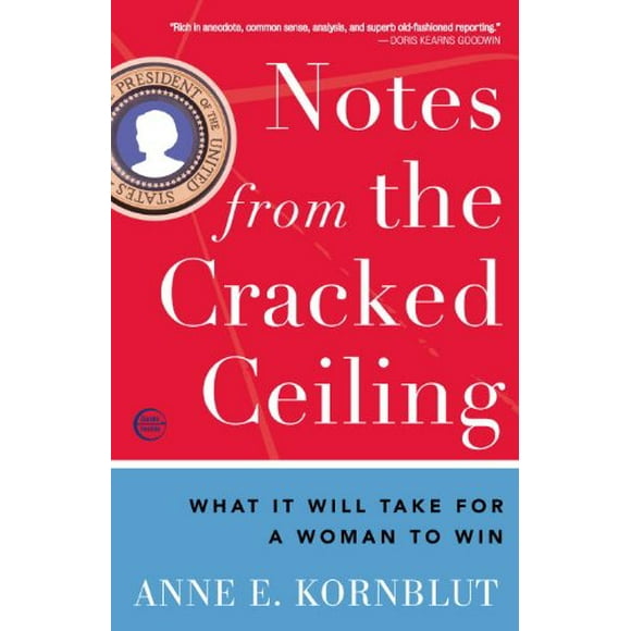 Notes from the Cracked Ceiling : What It Will Take for a Woman to Win 9780307464262 Used / Pre-owned