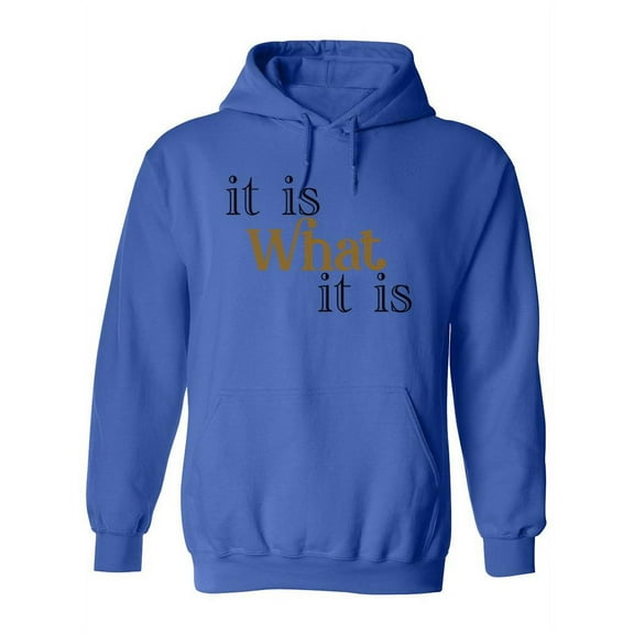 It Is What It Is Hoodie Women -SPIdeals Designs, Female XX-Large