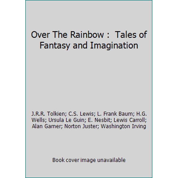 Pre-Owned Over The Rainbow : Tales of Fantasy and Imagination (Hardcover) 086178295X 9780862730949