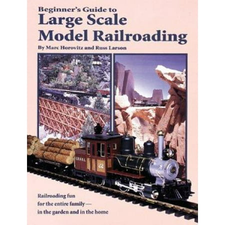 Beginner's Guide to Large Scale Model Railroading (Model Railroader) [Paperback - Used]