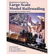 Beginner's Guide to Large Scale Model Railroading (Model Railroader) [Paperback - Used]