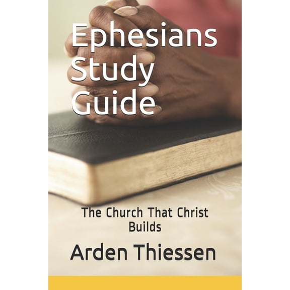 Ephesians Study Guide: The Church That Christ Builds, (Paperback)