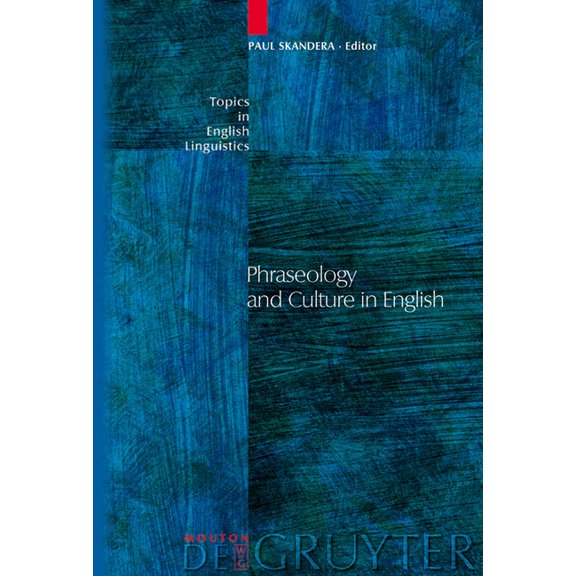 Topics in English Linguistics Phraseology and Culture in English, Book 54, (Hardcover)