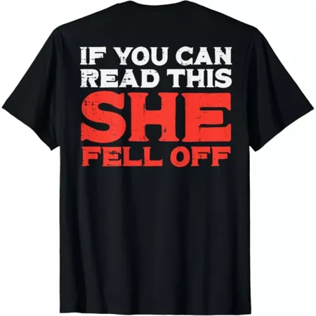 If You Can Read This She Fell Off Funny Biker Motorcycle ( On Back) T-Shirt Unisex S-5XL Hot Trending Shirt, Vintage Birthday Gift