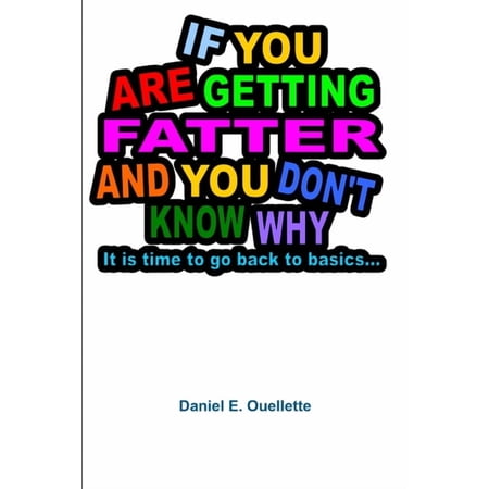 If You Are Getting Fatter and You Don t Know Why... (Paperback)