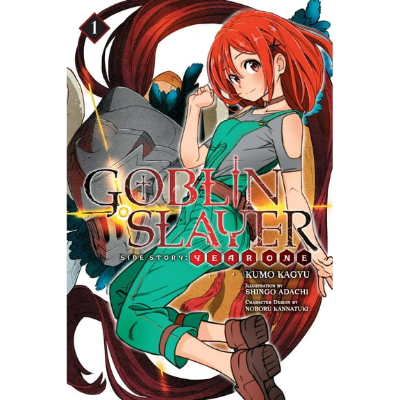 Goblin Slayer Side Story: Year One (light novel): Goblin Slayer Side Story: Year One, Vol. 1 (light novel) (Series #1) (Paperback)