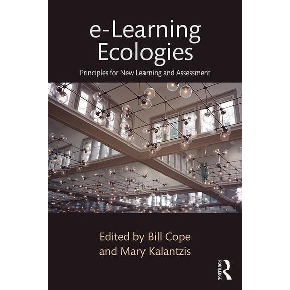 E-Learning Ecologies: Principles for New Learning and Assessment (Paperback)