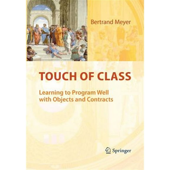Pre-Owned Touch of Class: Learning to Program Well with Objects and Contracts (Paperback)