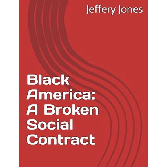 Black America: A Broken Social Contract, (Paperback)