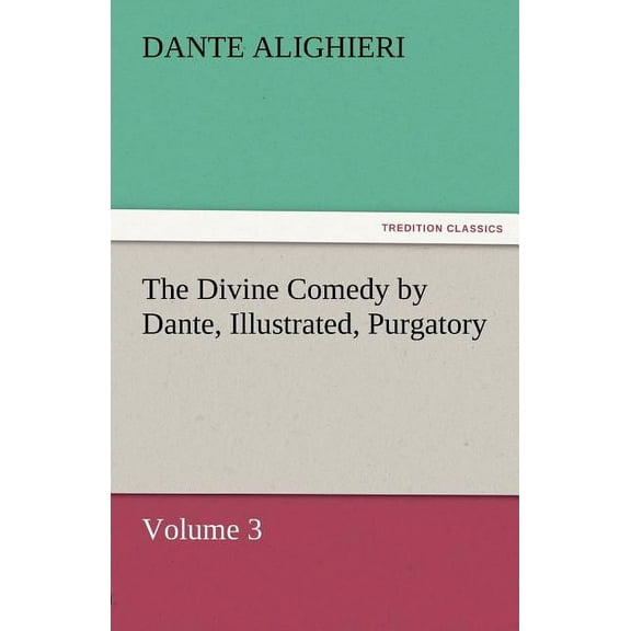 The Divine Comedy by Dante, Illustrated, Purgatory, Volume 3 (Paperback)