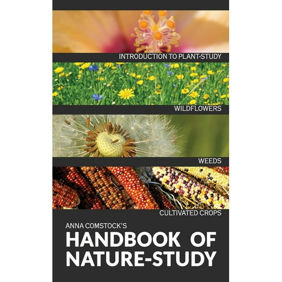 The Handbook Of Nature Study in Color - Wildflowers, Weeds & Cultivated Crops, (Hardcover)