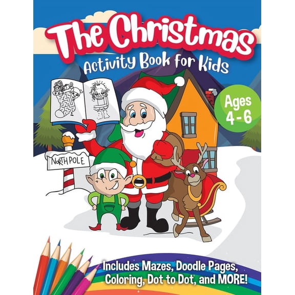 The Christmas Activity Book for Kids - Ages 4-6: A Creative Holiday Coloring, Drawing, Tracing, Mazes, and Puzzle Art Ac, (Paperback)