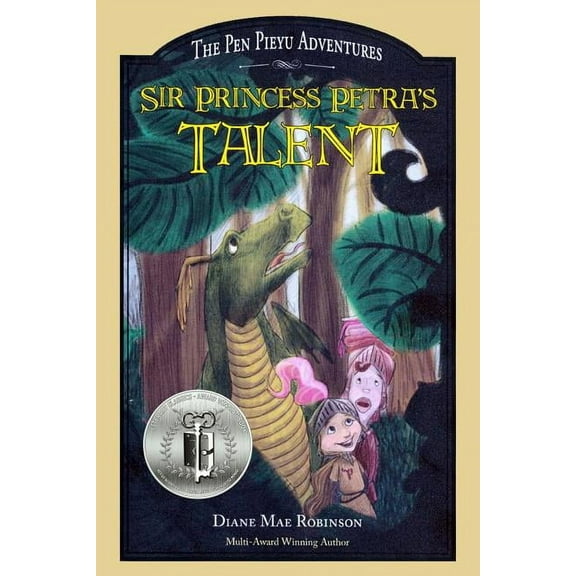 Pen Pieyu Adventures Sir Princess Petra's Talent: Book 2 in the International-Award-Winning Children's Fantasy Series, Book 2, (Paperback)