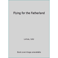 thumbnail image 1 of Pre-Owned FLYING FOR THE FATHERLAND (Air and Space) (Unknown) 0553293214 9780553293210, 1 of 1