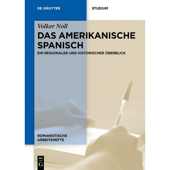 Romanistische Arbeitshefte Das Amerikanische Spanisch: Ein Regionaler Und Historischer Ãberblick, Book 46, (Paperback)