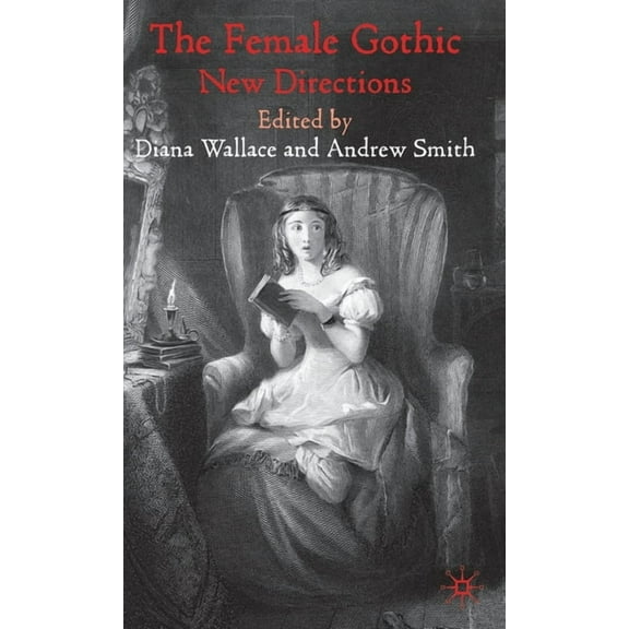 The Female Gothic: New Directions, (Hardcover)