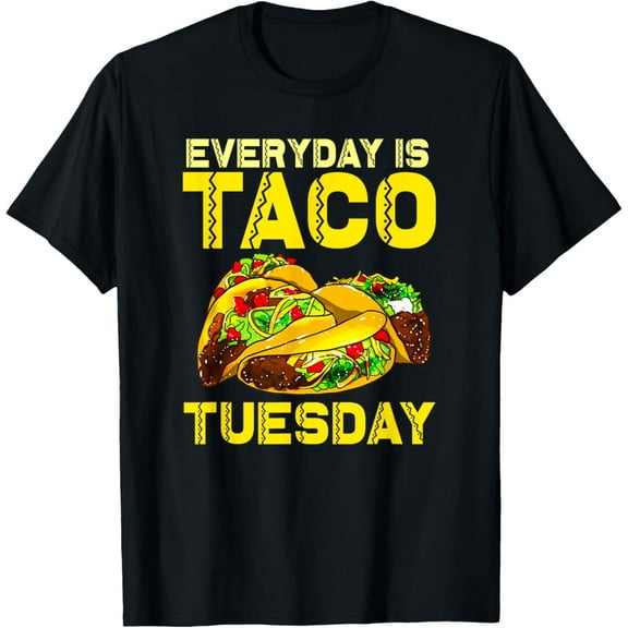 Taco Party Everyday Is Taco Tuesday For Men Women Kids T-Shirt