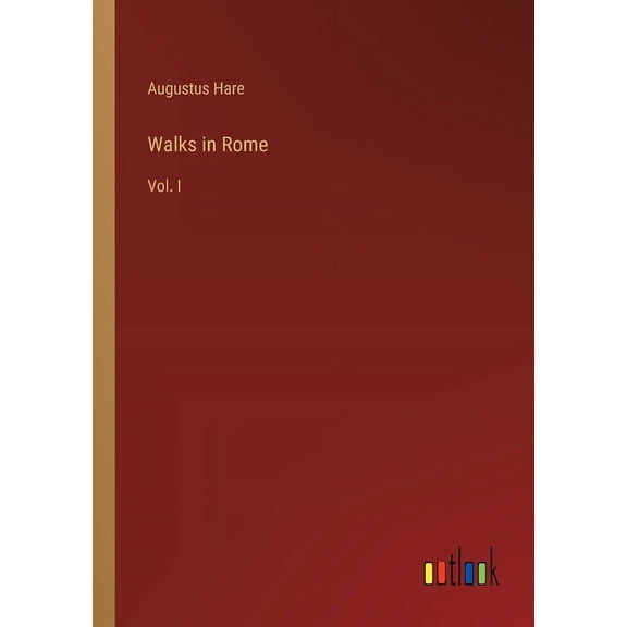 Walks in Rome: Vol. I (Paperback)