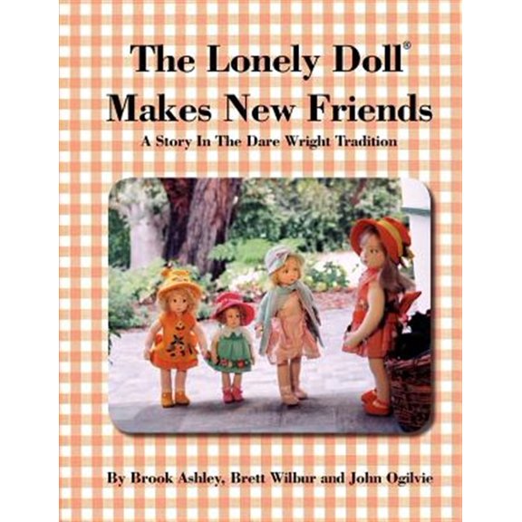 Pre-Owned The Lonely Doll Makes New Friends (Paperback) 1425704107 9781425704100