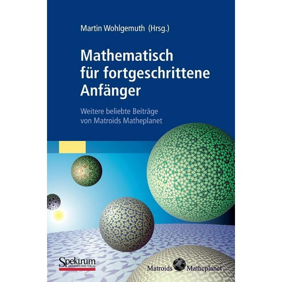 Mathematisch Für Fortgeschrittene Anfänger: Weitere Beliebte Beiträge Von Matroids Matheplanet, (Paperback)