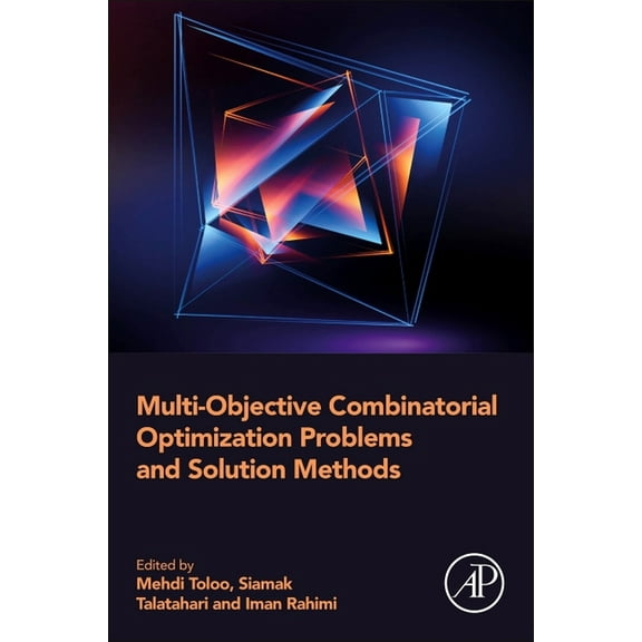 Multi-Objective Combinatorial Optimization Problems and Solution Methods, (Paperback)