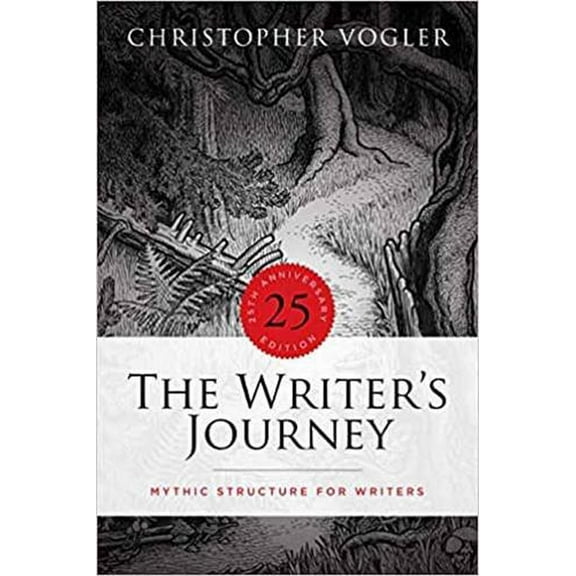 The Writer's Journey: Mythic Structure for Writers. 25th Anniversary Edition (Paperback) by Christopher Vogler