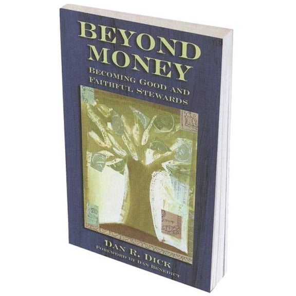 Pre-Owned Beyond Money: Becoming Good and Faithful Stewards (Paperback) 0881774669 9780881774665