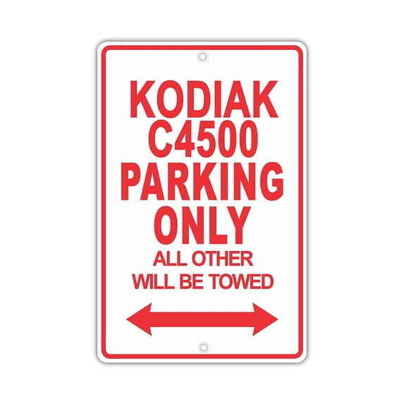 KODIAK C4500 Parking Only All Others Will Be Towed Ridiculous Funny Novelty Garage Aluminum Sign 8"x12" Plate