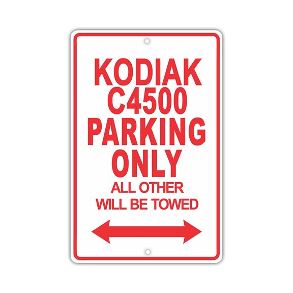 KODIAK C4500 Parking Only All Others Will Be Towed Ridiculous Funny Novelty Garage Aluminum Sign 8"x12" Plate