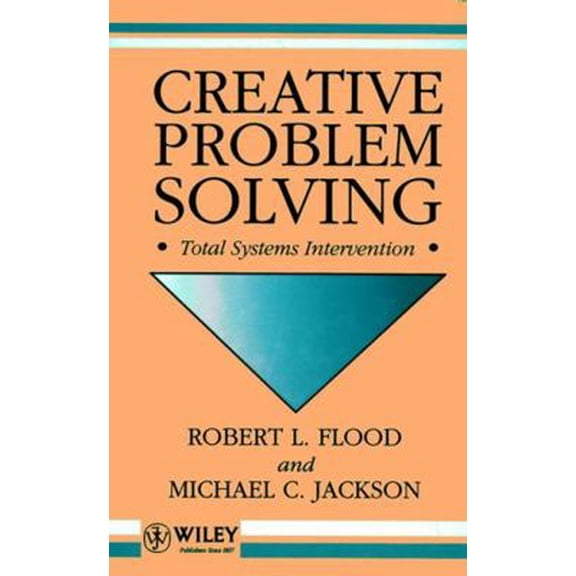 Pre-Owned Creative Problem Solving: Total Systems Intervention (Hardcover) 0471930520 9780471930525