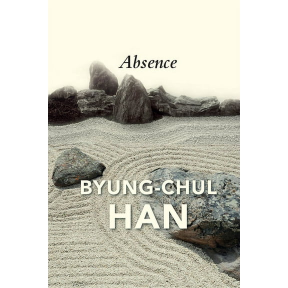 Absence: On the Culture and Philosophy of the Far East (Hardcover)