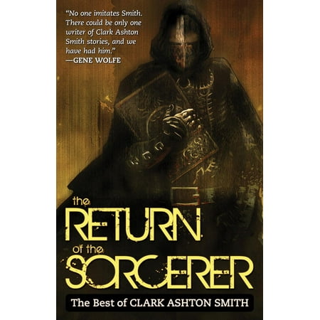 The Return of the Sorcerer: The Best of Clark Ashton Smith - (The Best Of Juli Ashton)