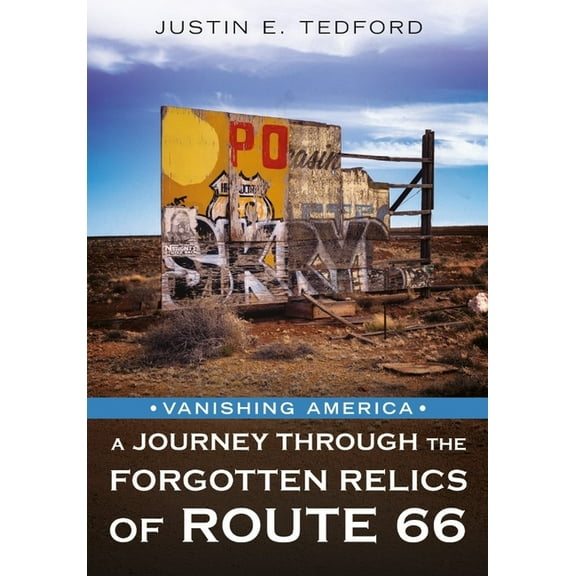 Abandoned Union Vanishing America: A Journey Through the Forgotten Relics of Route 66, (Paperback)