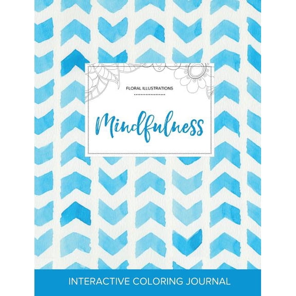 Adult Coloring Journal: Mindfulness (Floral Illustrations, Watercolor Herringbone) (Paperback)