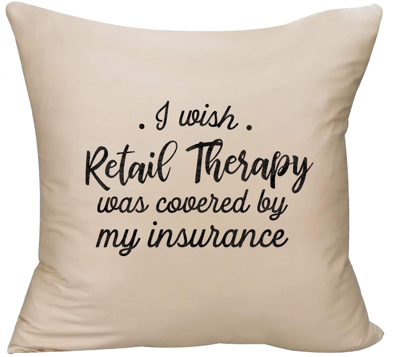 it's retail therapy' 'It's not shopping.. Pillow 