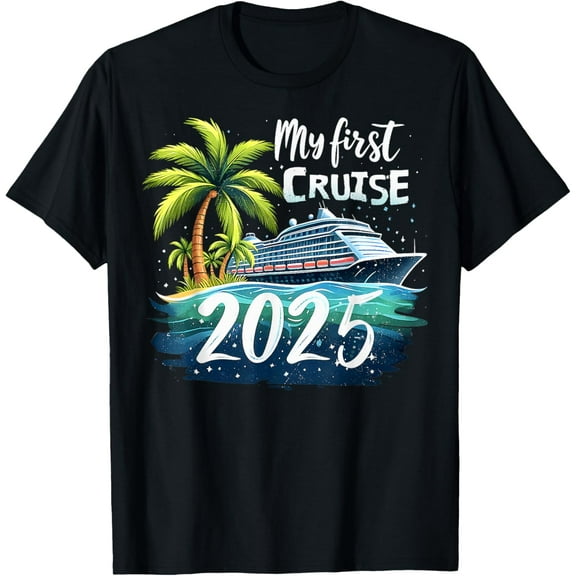 My First Cruise 2025 Funny First Time Cruise Vacation 2025 T-Shirt
