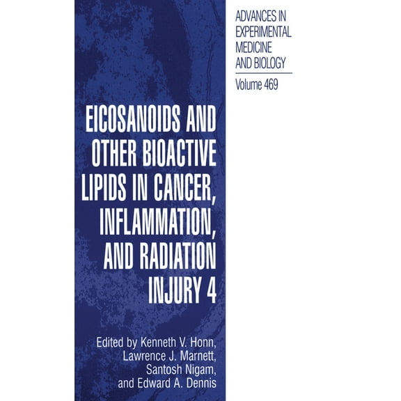 Advances in Experimental Medicine & Biol Eicosanoids and Other Bioactive Lipids in Cancer, Inflammation, and Radiation Injury 4, Book 469, (Hardcover)