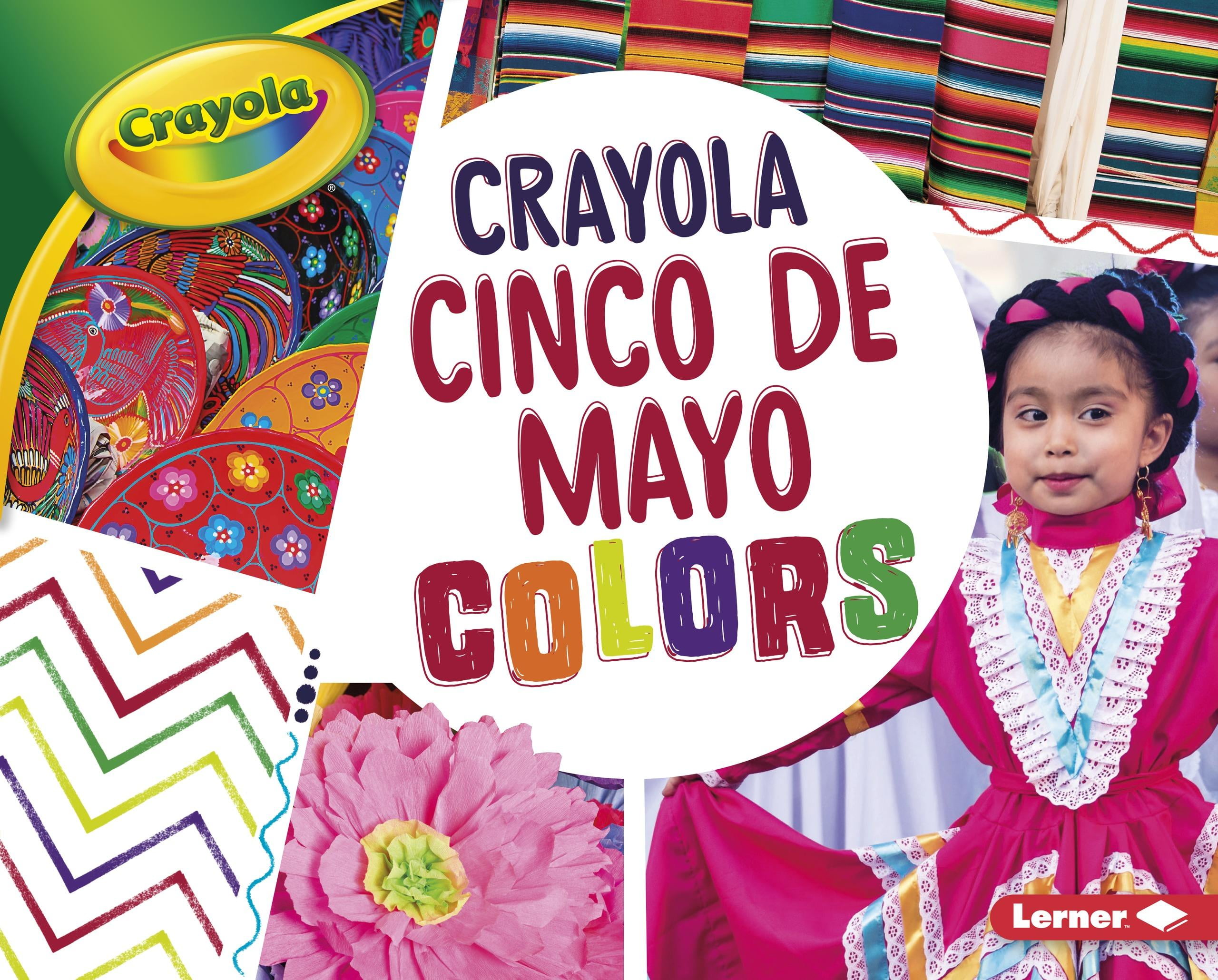 Crayola R Holiday Colors Crayola Cinco De Mayo Colors Hardcover 