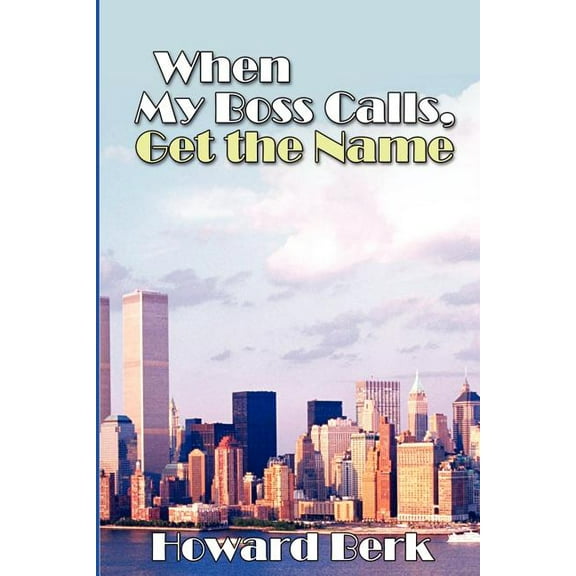 When My Boss Calls, Get the Name (Paperback)