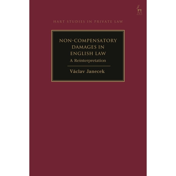 Hart Studies in Private Law Non-Compensatory Damages in English Law: A Reinterpretation, (Hardcover)