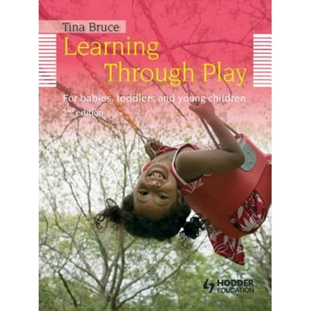 Learning Through Play, 2nd Edition For Babies, Toddlers and Young Children - (Children Learn Best Through Play)