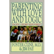 Pre-Owned Parenting with Love and Logic: Teaching Children Responsibility (Hardcover 9780891093114) by Foster W Cline, Jim Fay