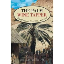 The Palm Wine Tapper: (Folktales, Stories, Verses)