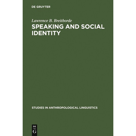Studies in Anthropological Linguistics Speaking and Social Identity, Book 11, (Hardcover)