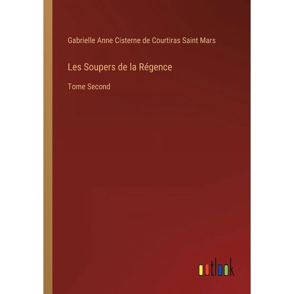 Les Soupers de la Régence : Tome Second (Paperback)