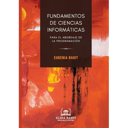 Fundamentos de Ciencias InformÃ¡ticas para el abordaje de la programaciÃ³n, (Paperback)