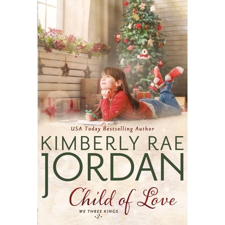 We Three Kings Child of Love: A Christian Romance Book 2 (Paperback)