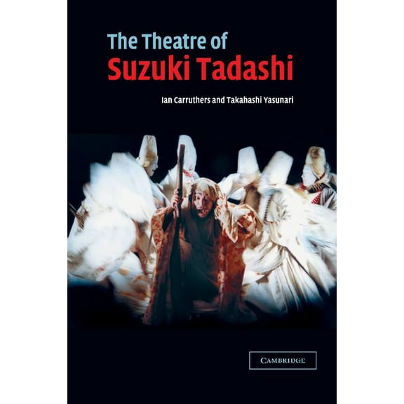 Directors in Perspective The Theatre of Suzuki Tadashi, (Hardcover)