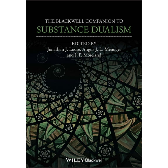Blackwell Companions to Philosophy The Blackwell Companion to Substance Dualism, (Paperback)