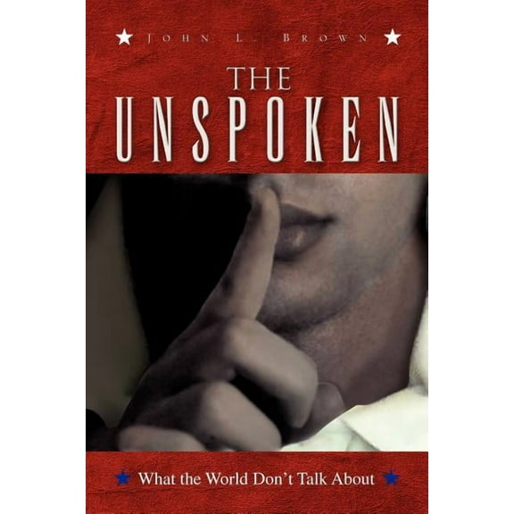 The Unspoken: What the World Don't Talk About
